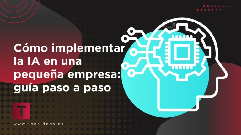 Cómo implementar la IA en una pequeña empresa: guía paso a paso Cómo implementar la IA en una pequeña empresa: guía paso a paso