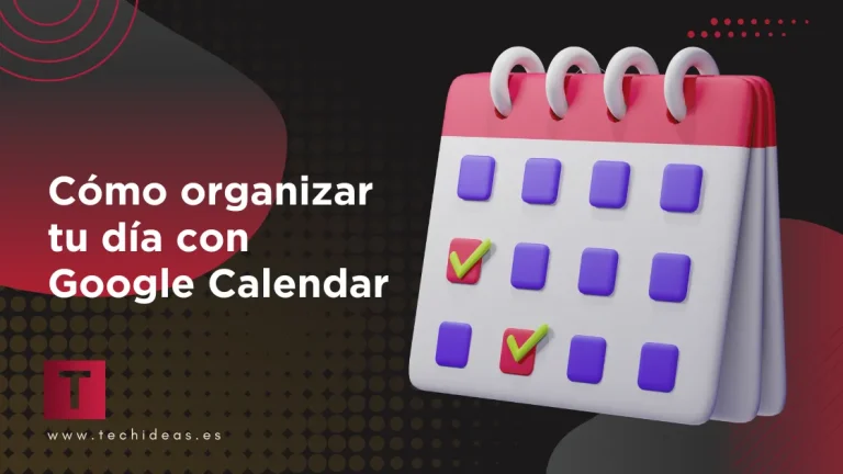 Cómo organizar tu día con Google Calendar Cómo organizar tu día con Google Calendar
