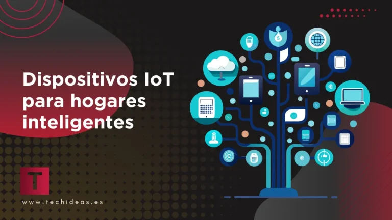 Dispositivos IoT para hogares inteligentes Dispositivos IoT para hogares inteligentes