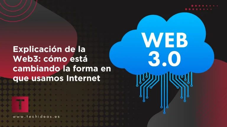 Explicación de la Web3: cómo está cambiando la forma en que usamos Internet