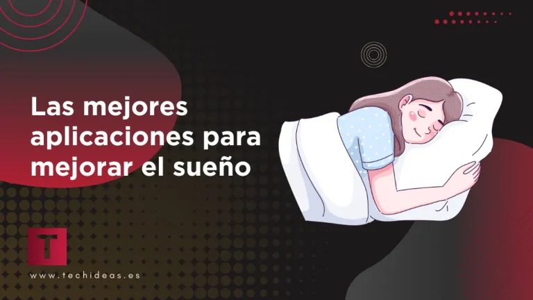 Las mejores aplicaciones para mejorar el sueño Las mejores aplicaciones para mejorar el sueño