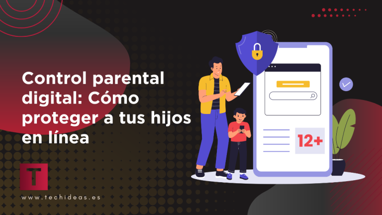 Control parental digital: Cómo proteger a tus hijos en línea