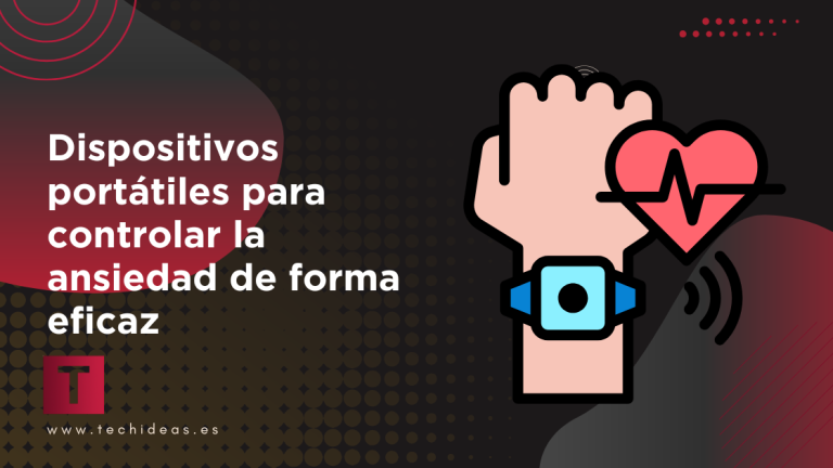Dispositivos portátiles para controlar la ansiedad de forma eficaz