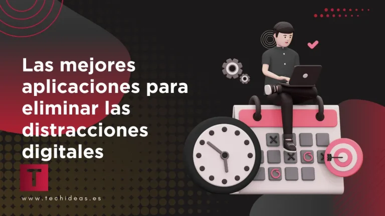 Las mejores aplicaciones para eliminar las distracciones digitales Las mejores aplicaciones para eliminar las distracciones digitales