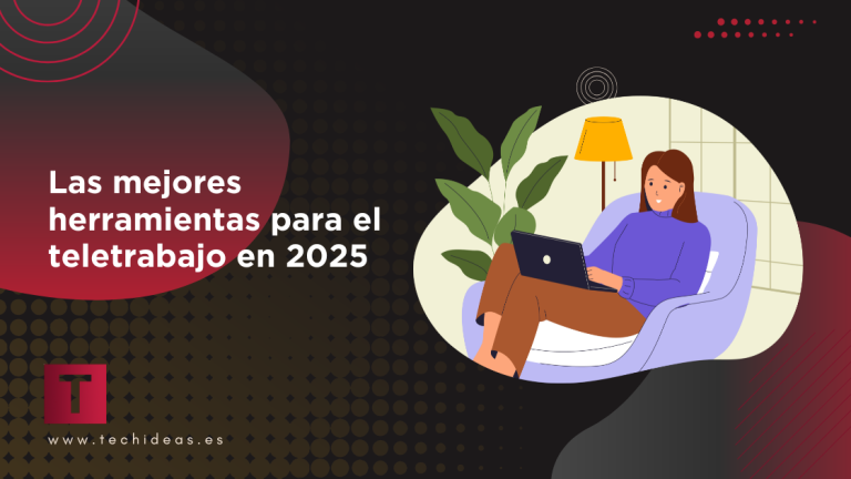 Las mejores herramientas para el teletrabajo en 2025: Aumenta tu productividad desde cualquier lugar Las mejores herramientas para el teletrabajo en 2025: Aumenta tu productividad desde cualquier lugar