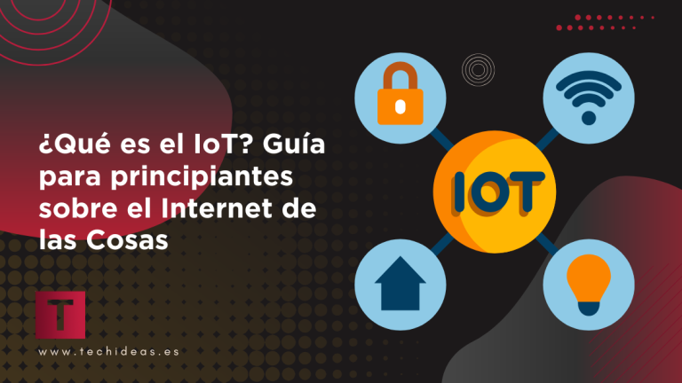 Qué es el IoT? Guía para principiantes sobre el Internet de las Cosas ¿Qué es el IoT? Guía para principiantes sobre el Internet de las Cosas