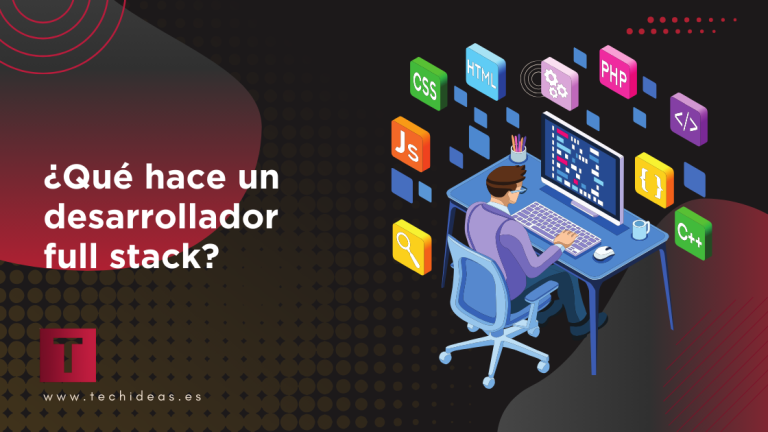 ¿Qué hace un desarrollador full stack? Guía completa para principiantes
