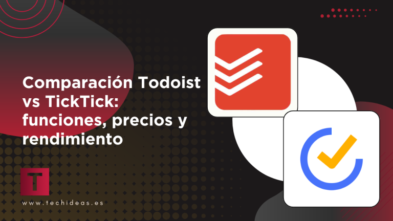 Comparación Todoist vs TickTick: funciones, precios y rendimiento