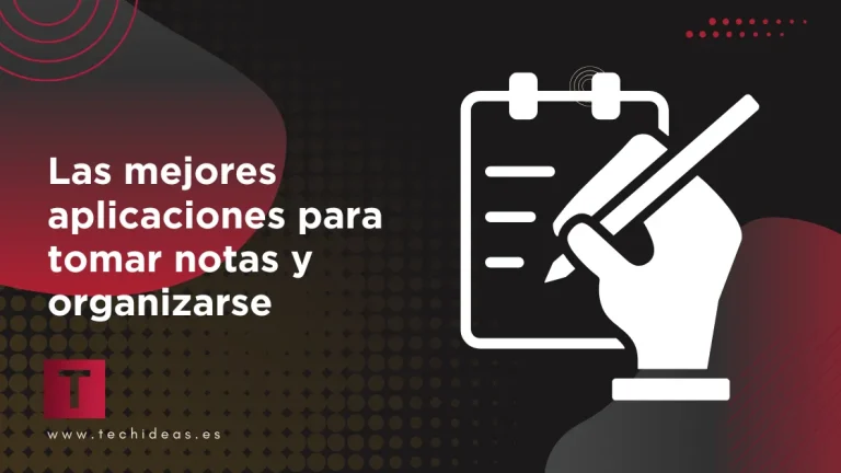 Las mejores aplicaciones para tomar notas y organizarse en 2025 Las mejores aplicaciones para tomar notas y organizarse en 2025