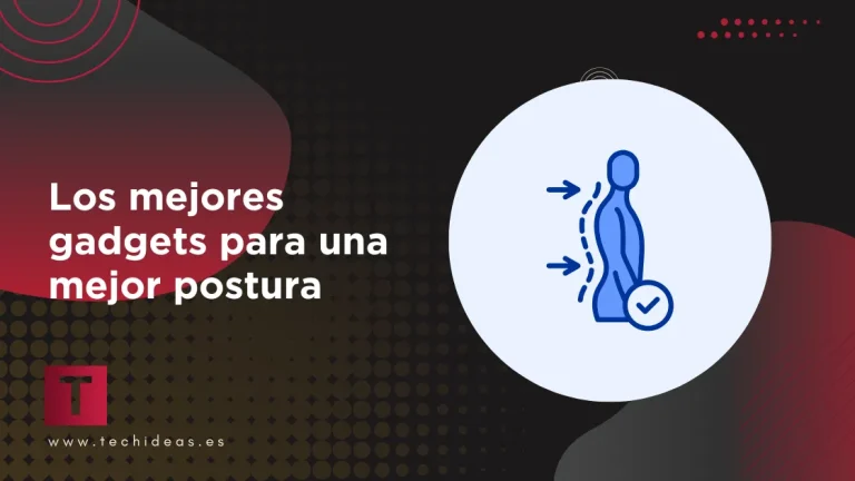 Los 10 mejores gadgets para una mejor postura: dispositivos imprescindibles para 2026 Los 10 mejores gadgets para una mejor postura: dispositivos imprescindibles para 2026