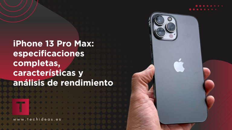 iPhone 13 Pro Max: especificaciones completas, características y análisis de rendimiento iPhone 13 Pro Max