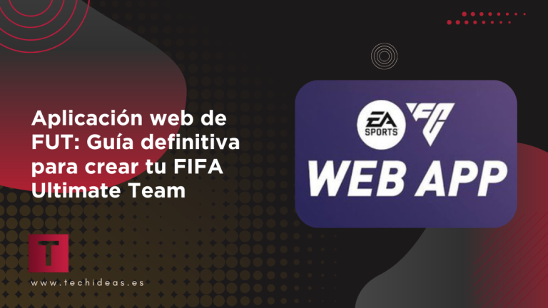 Aplicación web de FUT: Guía definitiva para crear tu FIFA Ultimate Team Aplicación web de FUT